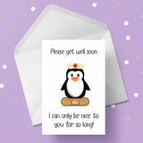 Get Well Card 02 - Funny I can only be nice to you for so long!