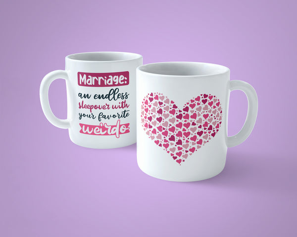 Valentine's Day Mug 26 - Marriage with my favorite weirdo